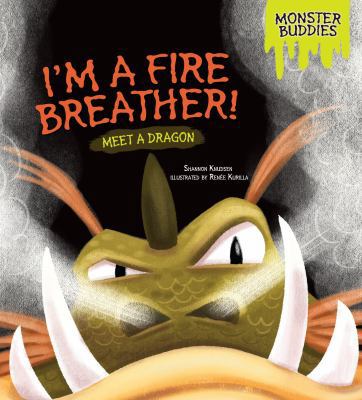 I'm a Fire Breather!: Meet a Dragon 0761391908 Book Cover