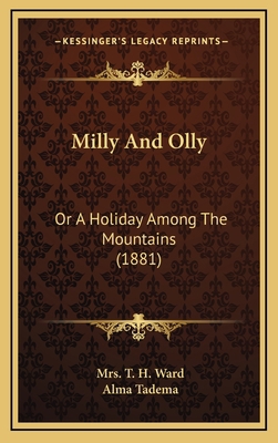 Milly and Olly: Or a Holiday Among the Mountain... 1164748424 Book Cover