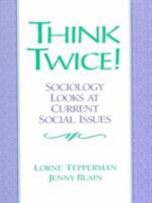 Think Twice: Sociology Looks at Current Social ... 0132423227 Book Cover