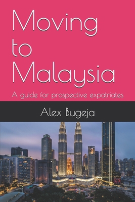 Moving to Malaysia: A guide for prospective exp...            Book Cover