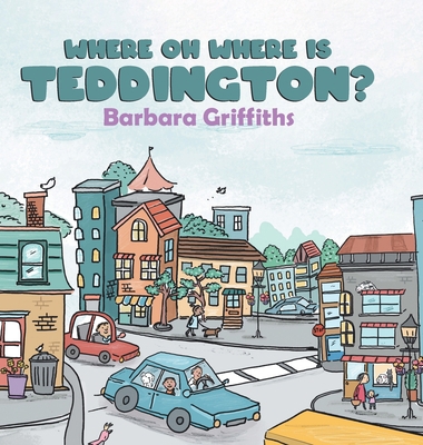 Where Oh Where Is Teddington? Book Cover