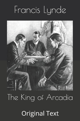 The King of Arcadia: Original Text B086FRR86P Book Cover