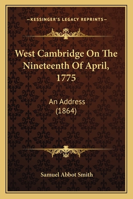 West Cambridge On The Nineteenth Of April, 1775... 1167171950 Book Cover