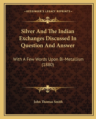 Silver And The Indian Exchanges Discussed In Qu... 1166926222 Book Cover