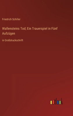 Wallensteins Tod; Ein Trauerspiel in Fünf Aufzü... [German] 3368354272 Book Cover