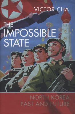 The Impossible State: North Korea, Past and Future 184792235X Book Cover