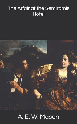 The Affair at the Semiramis Hotel 1695417437 Book Cover