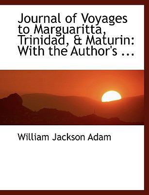 Journal of Voyages to Marguaritta, Trinidad, a ... [Large Print] 0554458292 Book Cover