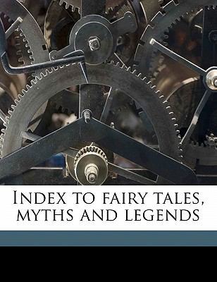 Index to Fairy Tales, Myths and Legends 114803417X Book Cover