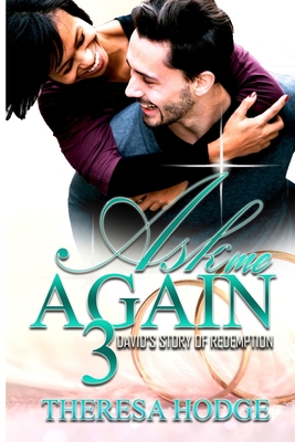 Ask Me Again 3: David's Story Of Redemption 1548623814 Book Cover