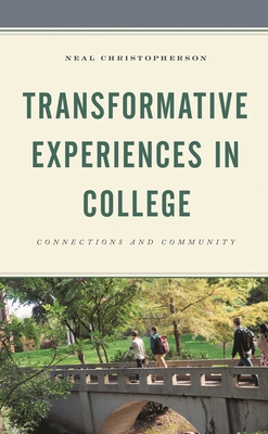 Transformative Experiences in College: Connecti... 1498594387 Book Cover