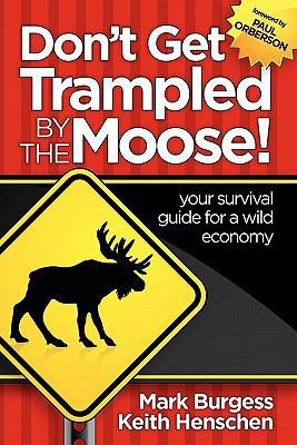Don't Get Trampled By the Moose!: your survival... 098174740X Book Cover