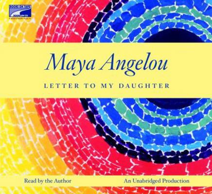 Letter to My Daughter, Narrated By Maya Angelou... 1415957258 Book Cover