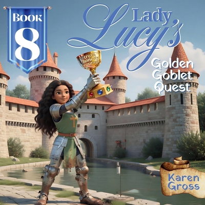 Lady Lucy's Golden Goblet Quest 1967545170 Book Cover