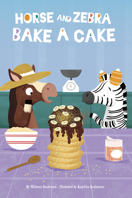 Horse and Zebra Bake a Cake 163163710X Book Cover