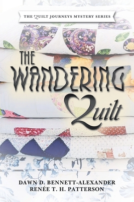 The Wandering Quilt: The Quilt Journeys Mystery... 1663243964 Book Cover