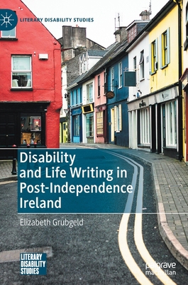 Disability and Life Writing in Post-Independenc... 3030372456 Book Cover
