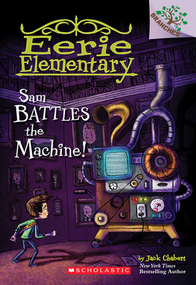 Sam Battles the Machine!: A Branches Book (Eeri... 0545873789 Book Cover