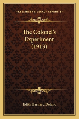 The Colonel's Experiment (1913) 1164185713 Book Cover