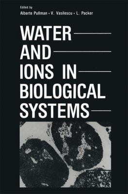 Water and Ions in Biological Systems 1489904263 Book Cover