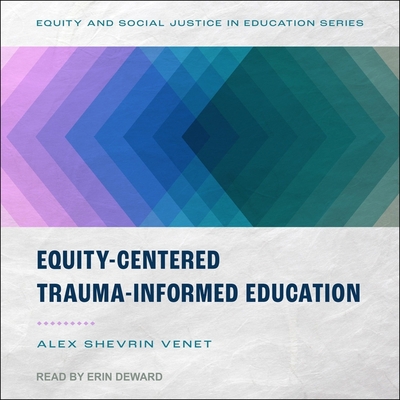 Equity-Centered Trauma-Informed Education B09HMVK1Q2 Book Cover