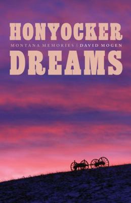 Honyocker Dreams: Montana Memories 080324925X Book Cover