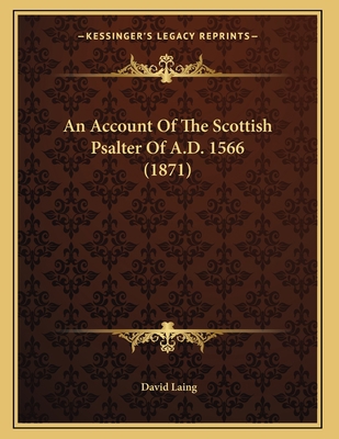 An Account Of The Scottish Psalter Of A.D. 1566... 1165879638 Book Cover