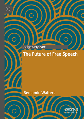 The Future of Free Speech 303141358X Book Cover