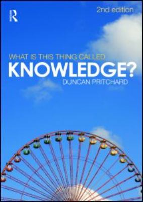 What Is This Thing Called Knowledge? 0415552982 Book Cover