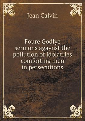 Foure Godlye sermons agaynst the pollution of i... 5518734891 Book Cover