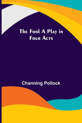 The Fool A Play in Four Acts 9356082480 Book Cover