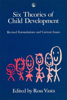 Six Theories of Child Development: Revised Form... 1853021377 Book Cover