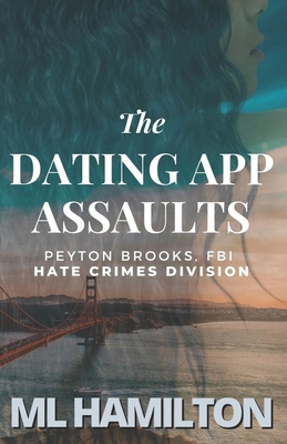 The Dating App Assaults B0CHLHQNS3 Book Cover