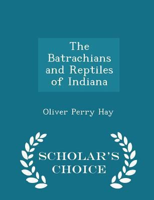 The Batrachians and Reptiles of Indiana - Schol... 1298234530 Book Cover