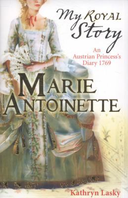 Marie Antoinette. Kathryn Lasky 1407116185 Book Cover