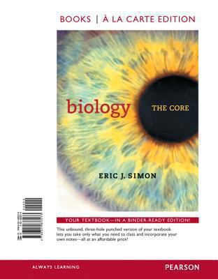 Biology: The Core, Books a la Carte Edition 0321833279 Book Cover