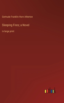 Sleeping Fires; a Novel: in large print 3368359150 Book Cover