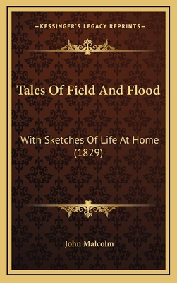Tales of Field and Flood: With Sketches of Life... 1165031507 Book Cover