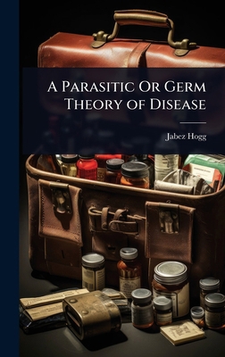 A Parasitic Or Germ Theory of Disease 102372247X Book Cover