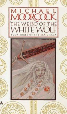 The Weird of the White Wolf (Elric Saga) 0441888054 Book Cover