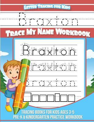 Braxton Letter Tracing for Kids Trace my Name W... 1983988731 Book Cover