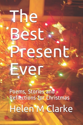 The Best Present Ever: Poems, Stories and Refle... B08M8CRLS6 Book Cover