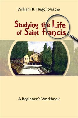 Studying the Life of Saint Francis of Assisi: A... 1565483979 Book Cover