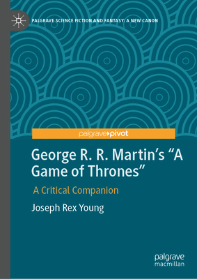 George R. R. Martin's a Game of Thrones: A Crit... 3032080223 Book Cover