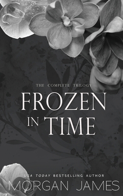 Frozen in Time: The Complete Trilogy 1951447034 Book Cover