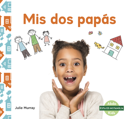 MIS DOS Papás (My Two Dads) [Spanish] 1644947471 Book Cover