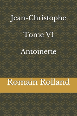 Jean-Christophe Tome VI Antoinette [French] 165652855X Book Cover