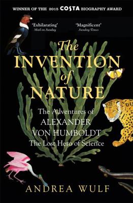 The Invention of Nature: The Adventures of Alex... 1848549008 Book Cover