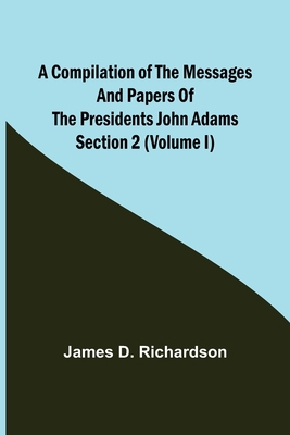 A Compilation of the Messages and Papers of the... 9355756933 Book Cover