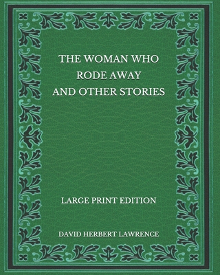 The Woman Who Rode Away And Other Stories - Lar... B08NWWYFKS Book Cover